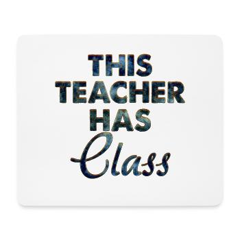 This Teacher Has Class - Mouse Pad (horizontal) - white - Front