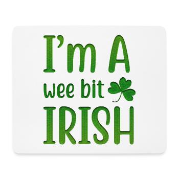 I Am A Wee Bit Irish - Mouse Pad (horizontal) - white - Front