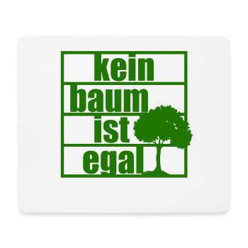 No tree does not matter Climate protection Climate change Forest - Mouse Pad (horizontal) - white - Front