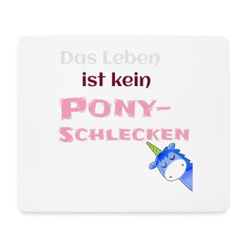 Das Leben ist kein Ponyschlecken pink - Mousepad (Querformat) - Weiß - Vorne