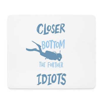 Closer To The Bottom Diving Diver Diving Diving - Mouse Pad (horizontal) - white - Front
