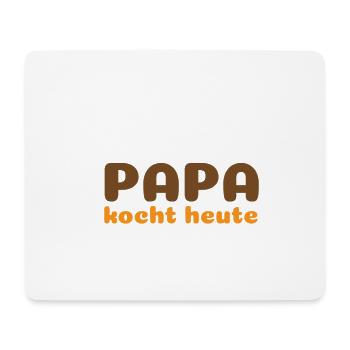 Papa kocht heute - Mousepad (Querformat) - Weiß - Vorne