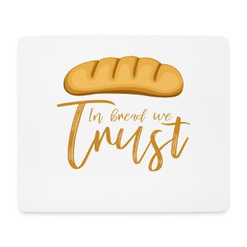 In Bread We Trust Bäcker Spruch - Mousepad (Querformat) - Weiß - Vorne