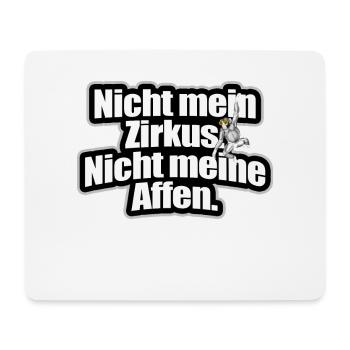 Nicht Mein Zirkus Nicht Meine Affen Cooler Spruch - Mousepad (Querformat) - Weiß - Vorne