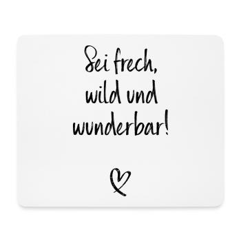 Sei Frech Wild Und Wunderbar Lebensmotto Glücklich - Mousepad (Querformat) - Weiß - Vorne