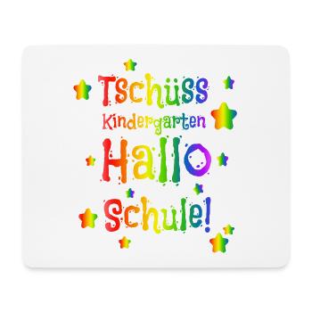 Tschüss Kindergarten Hallo Schule - Einschulung - Mousepad (Querformat) - Weiß - Vorne