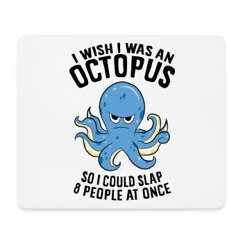 I Wish I Was An Octopus Slap 8 People At Once - Mouse Pad (horizontal) - white - Front