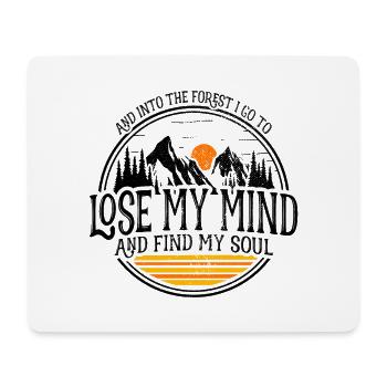 Into The Forest I Go To Lose My Mind Find My Soul - Mousepad (Querformat) - Weiß - Vorne