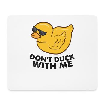 Funny Rubber Duck Don't Duck With Me Funny Duck - Mouse Pad (horizontal) - white - Front