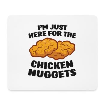 I'm Just Here For The Chicken Nuggets - Mouse Pad (horizontal) - white - Front