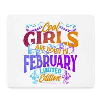 Cool Girls Are Born In February Limited Edition - Mouse Pad (horizontal) - white - Front