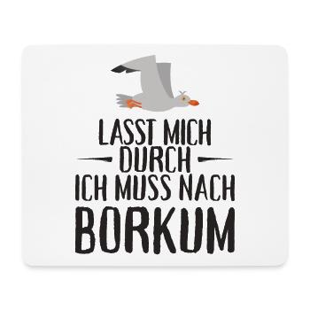 Lasst mich durch ich muss nach Borkum Möwe - Mousepad (Querformat) - Weiß - Vorne
