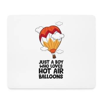 Just a Boy Who Loves Hot Air Balloons - Mouse Pad (horizontal) - white - Front