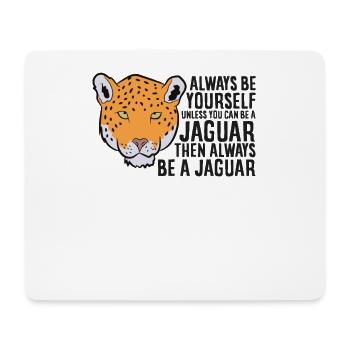 Jaguar Animal Cadeau Soyez Toujours Une Jaguar - Tapis de souris (format paysage) - blanc - Devant