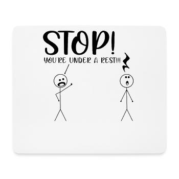 Stop You’re Under a Rest Shirt – T-shirt Musique Drôle - Tapis de souris (format paysage) - blanc - Devant