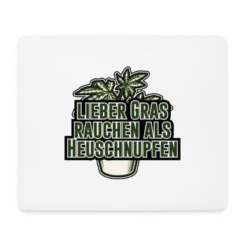 Lieber Gras rauchen als Heuschnupfen - Mousepad (Querformat) - Weiß - Vorne