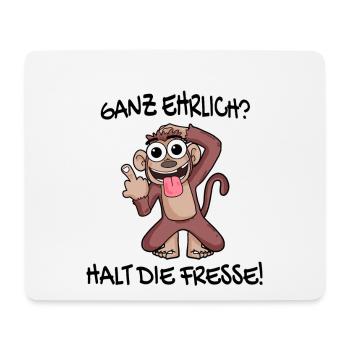 Ganz ehrlich halt die Fresse Affe - Mousepad (Querformat) - Weiß - Vorne