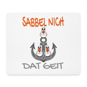 Anker mit Möwen Sabbel Nich Dat Geit - Mousepad (Querformat) - Weiß - Vorne