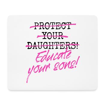 Protect Your Daughters Educate Your Sons Feminist - Mousepad (Querformat) - Weiß - Vorne
