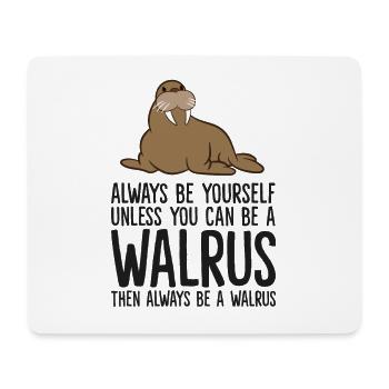 Sei immer du selbst, außer du kannst ein Walross - Mousepad (Querformat) - Weiß - Vorne
