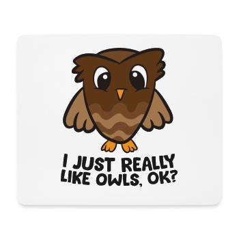 Ich mag Eulen einfach sehr, okay? Lustige Eulen - Mousepad (Querformat) - Weiß - Vorne