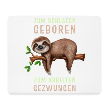 Faultier Zum schlafen geboren arbeiten gezwungen - Mousepad (Querformat) - Weiß - Vorne
