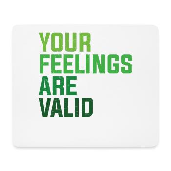 Mental Health Your Feelings Are Valid - Mouse Pad (horizontal) - white - Front