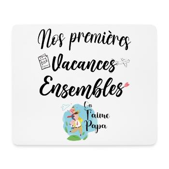 Nos 1ères vacances ensembles on t'aime papa - Tapis de souris (format paysage) - blanc - Devant
