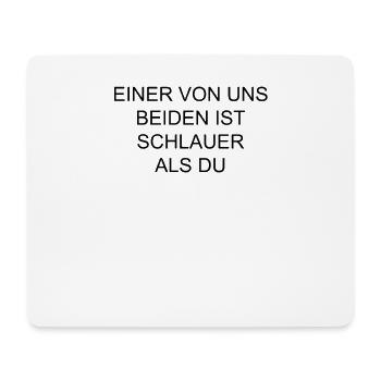Einer von uns beiden ist schlauer als Du - Mousepad (Querformat) - Weiß - Vorne