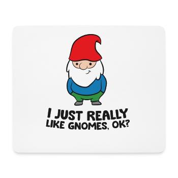 I Just Really Like Gnomes, Ok? Funny Gnome - Mouse Pad (horizontal) - white - Front
