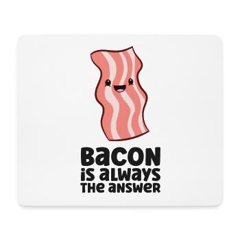 Funny Bacon Lover Bacon Is Always The Answer - Mouse Pad (horizontal) - white - Front