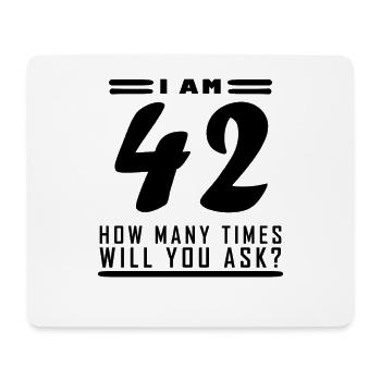 Ich bin 42 – 42. Geburtstag Geschenk - Mousepad (Querformat) - Weiß - Vorne