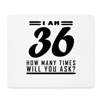Ich bin 36 – 36. Geburtstag Geschenk - Mousepad (Querformat) - Weiß - Vorne
