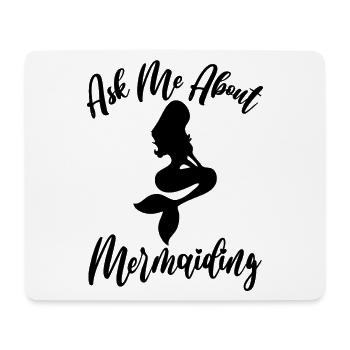 Ask Me About Mermaiding Mermaid Themed Swimming Co - Mouse Pad (horizontal) - white - Front
