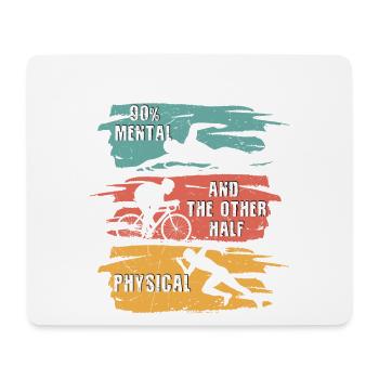 Triathlon 90% Mental And The Other Half - Mouse Pad (horizontal) - white - Front