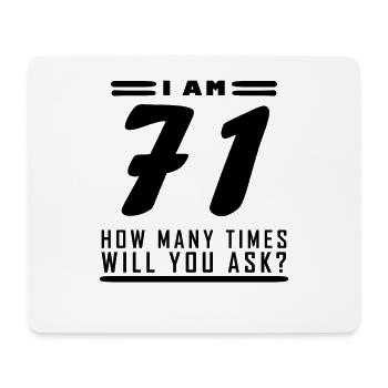 Ich bin 71 – 71. Geburtstag Geschenk - Mousepad (Querformat) - Weiß - Vorne