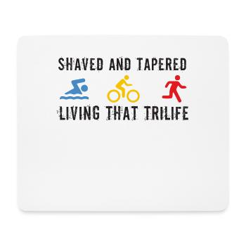 Shaved And Tapered Living That Trilife - Mouse Pad (horizontal) - white - Front