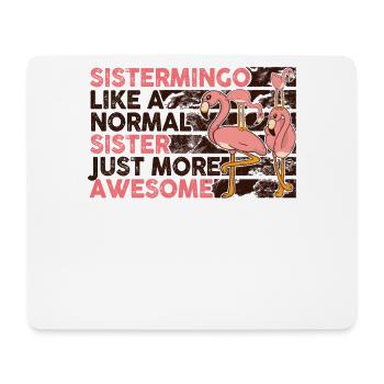 Sistermingo Like Normal Sister Flamingo - Mouse Pad (horizontal) - white - Front