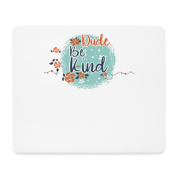 Dude Be Kind No Bullying - Mousepad (Querformat) - Weiß - Vorne