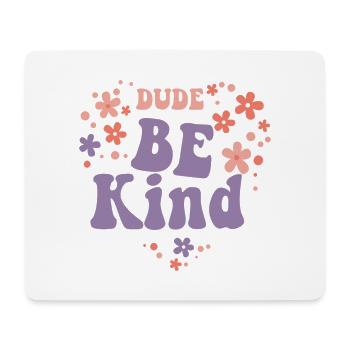 Dude Be Kind No Bullying - Mousepad (Querformat) - Weiß - Vorne