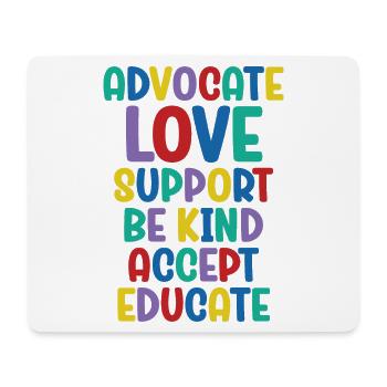 Advocate Love Support Accept Be Kind - Mouse Pad (horizontal) - white - Front