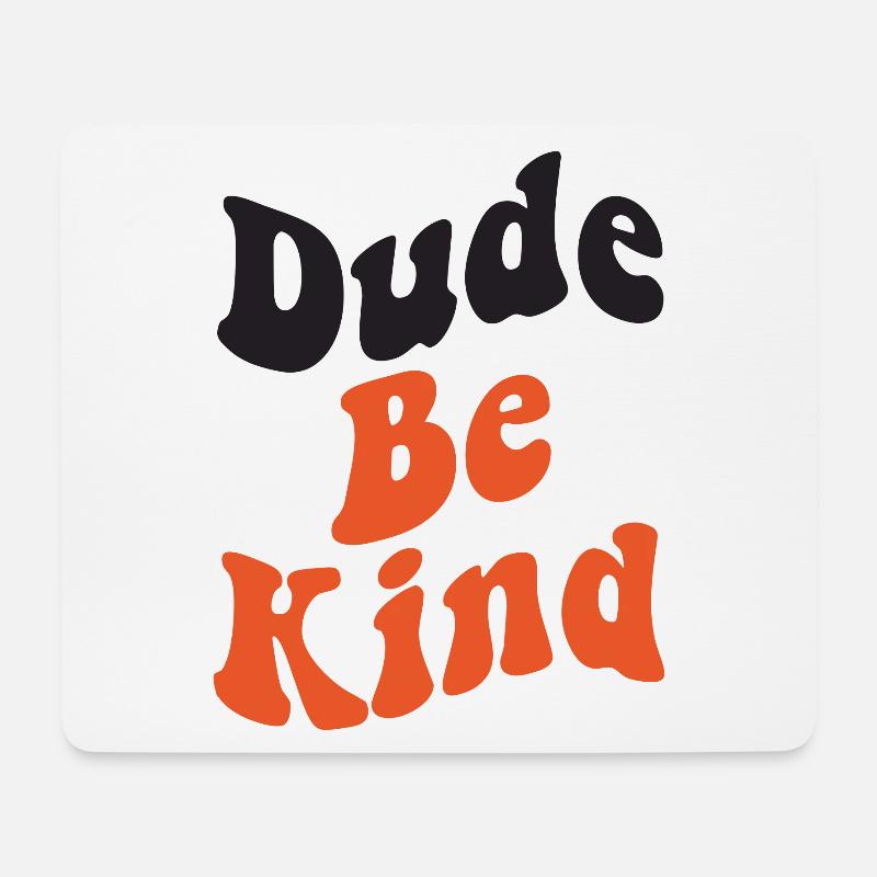 Dude Be Kind No Bullying - Mousepad (Querformat) - Weiß