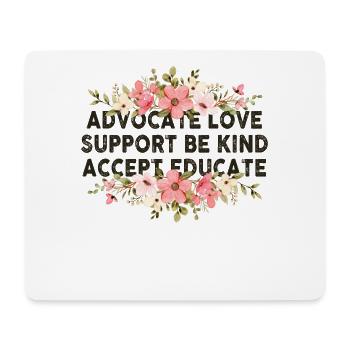 Advocate Love Support Accept Be Kind - Mouse Pad (horizontal) - white - Front