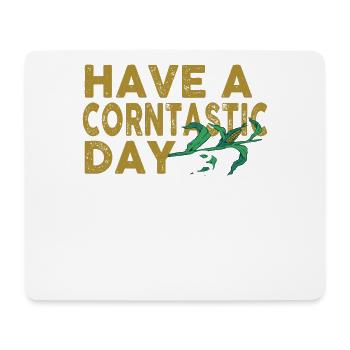Have a corntastic day - Mouse Pad (horizontal) - white - Front