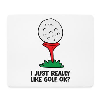 Ich mag Golf einfach sehr, okay? Lustiges Golf - Mousepad (Querformat) - Weiß - Vorne