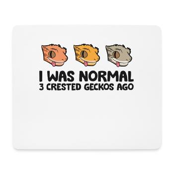 I Was Normal 3 Crested Geckos Ago Pet Crested - Mouse Pad (horizontal) - white - Front
