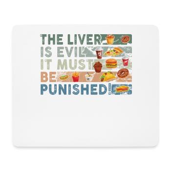 The liver is evil and punished - Mouse Pad (horizontal) - white - Front