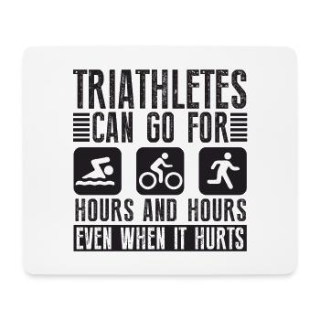 Triathletes can do triathlon for hours - Mouse Pad (horizontal) - white - Front