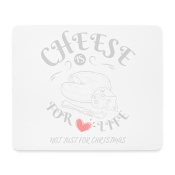 Cheese is for Life - Cheese Lovers Apparel - Mouse Pad (horizontal) - white - Front
