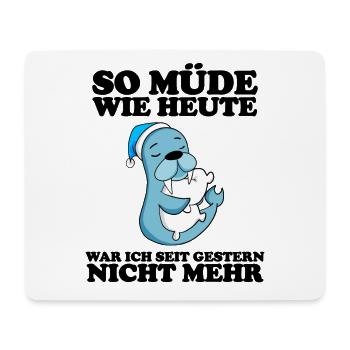 Müde Spruch lustig mit Seelöwe Motiv - Mousepad (Querformat) - Weiß - Vorne
